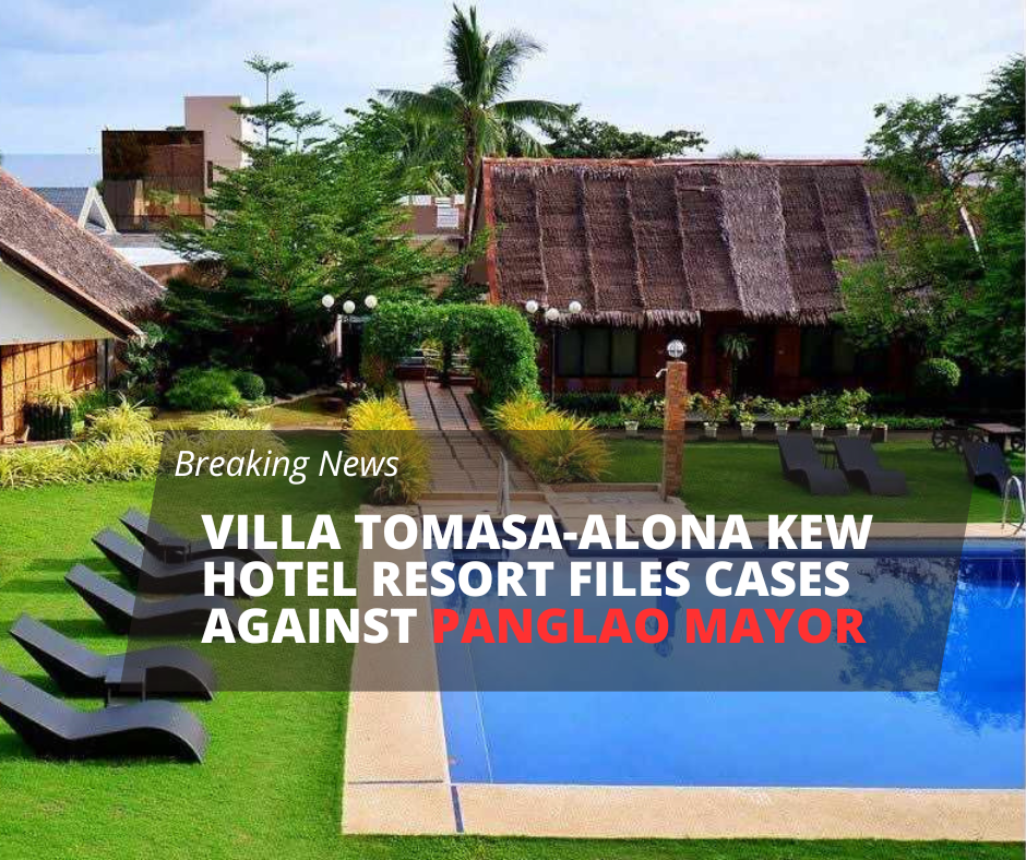 Villa Tomasa-Alona Kew Hotel Resort files cases against Panglao Mayor